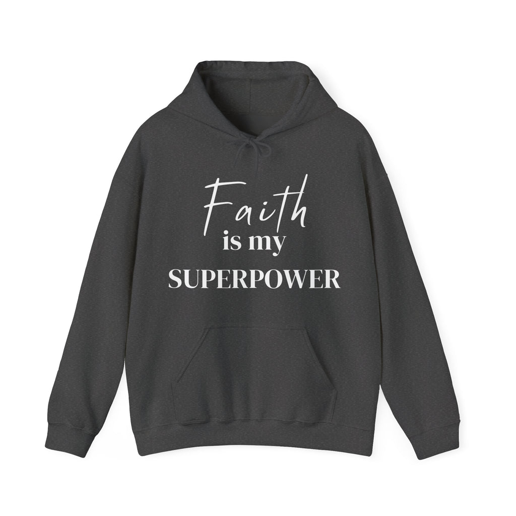 Faith is my Superpower - hoodie