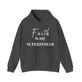 Faith is my Superpower - hoodie