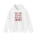 Don't come over here with that energy - red lettering hoodie
