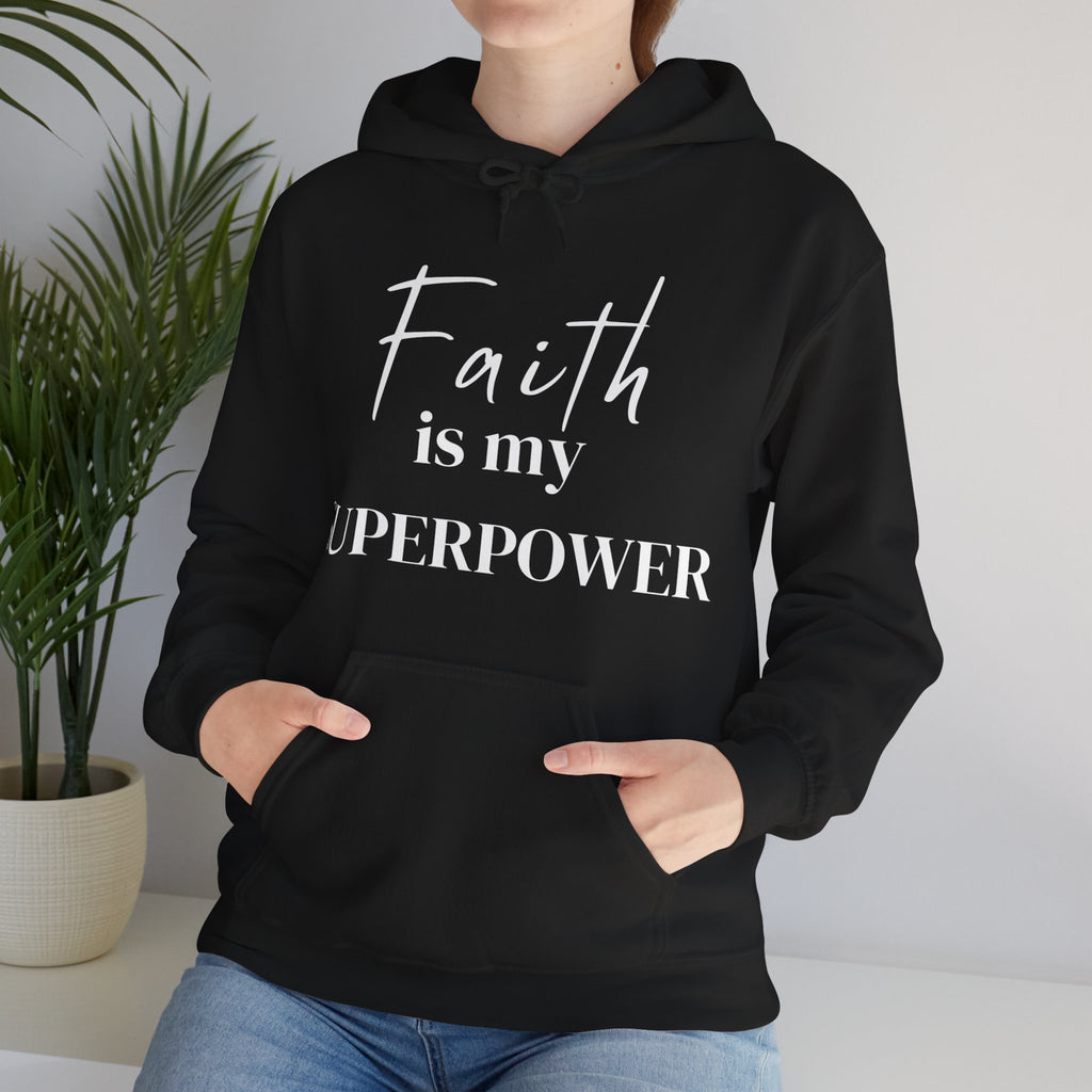 Faith is my Superpower - hoodie