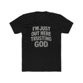I’m Just Out Here Trusting God