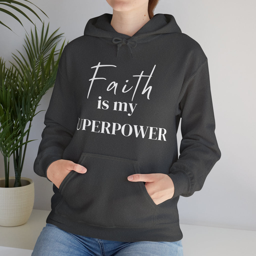 Faith is my Superpower - hoodie